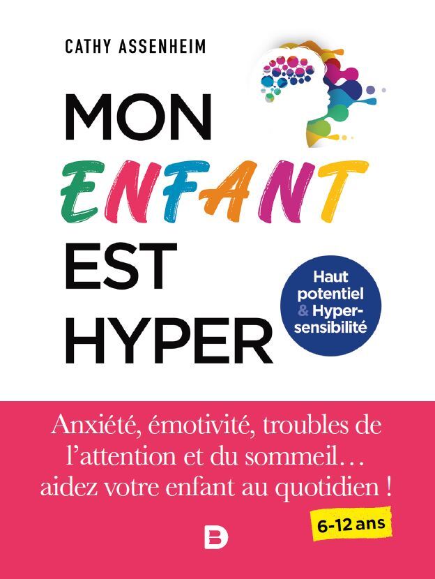 Mon enfant est hyper - Anxiété, émotivité, troubles de l'attention et du sommeil... aidez votre enfa