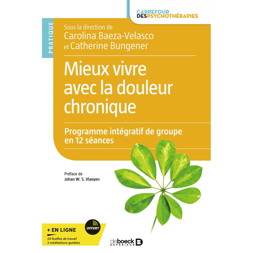 Mieux vivre avec la douleur chronique - Programme intégratif de groupe en 12 séances (Broché)