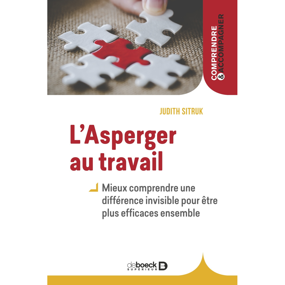 L’Asperger au travail - Mieux comprendre une différence invisible pour être plus efficaces ensemble