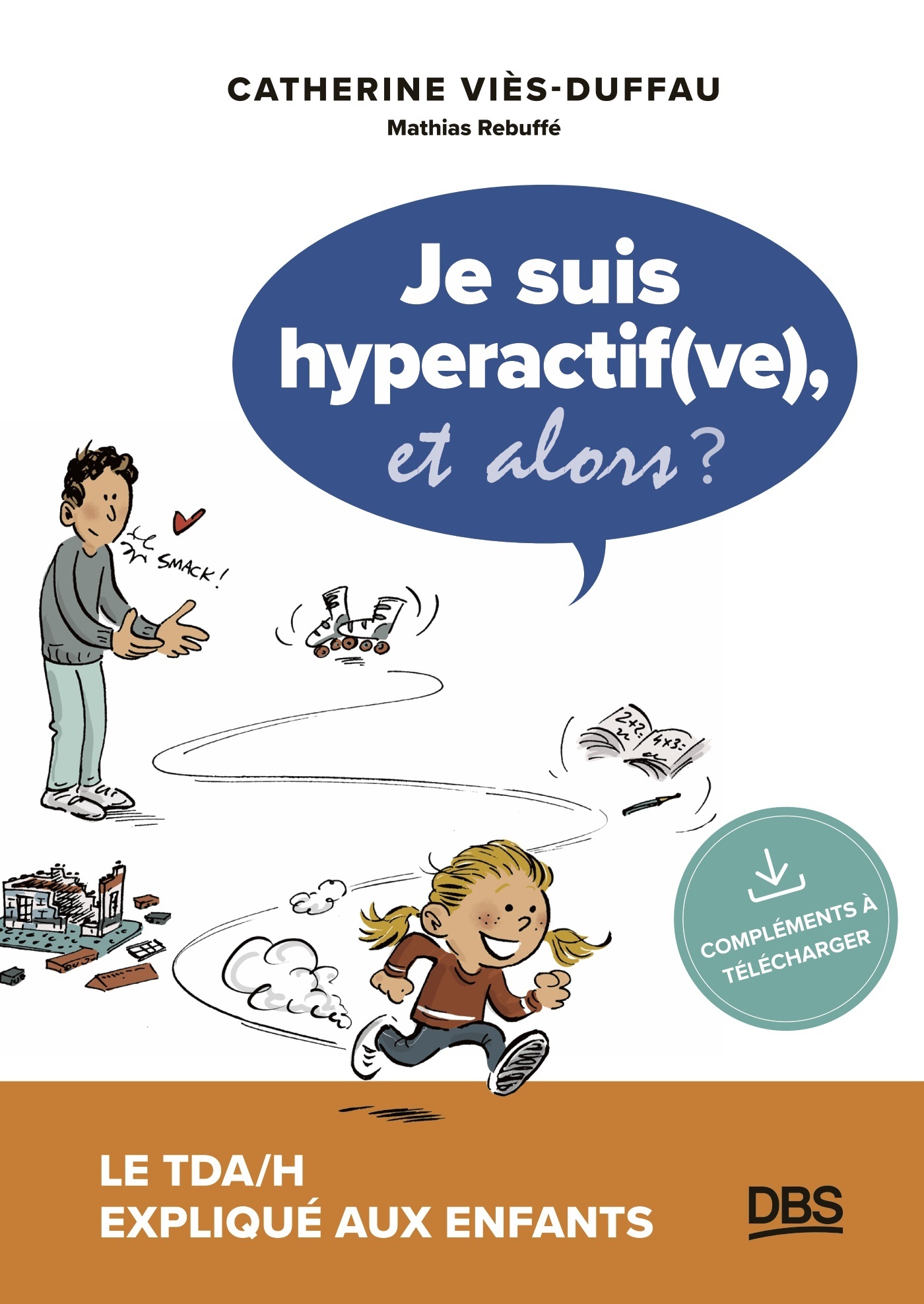 Je suis hyperactif(ve), et alors ? - Le TDA/H expliqué aux enfants (Broché)