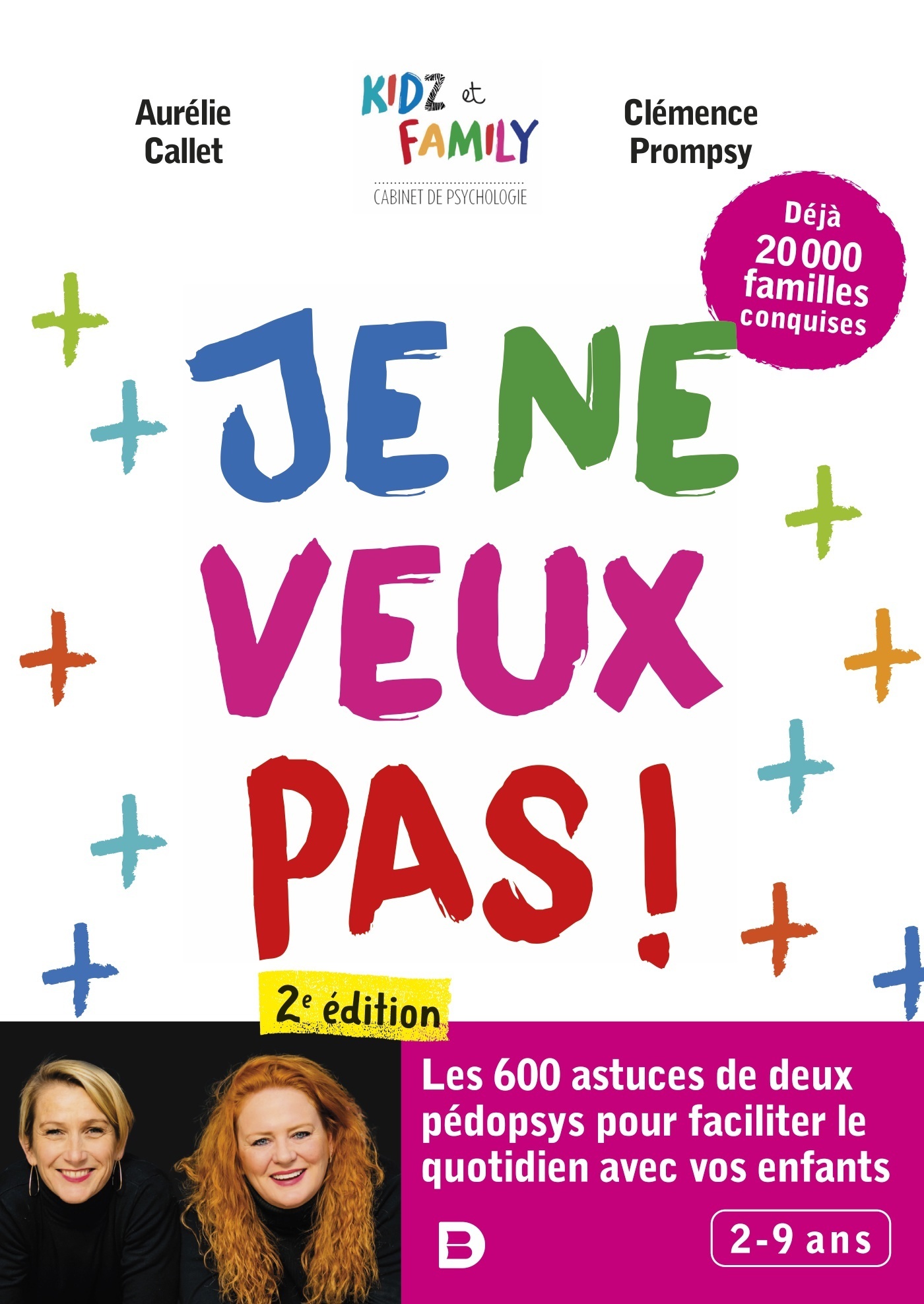 Je ne veux pas ! - Les 600 astuces de deux pédopsys pour faciliter le quotidien avec vos enfants (Br