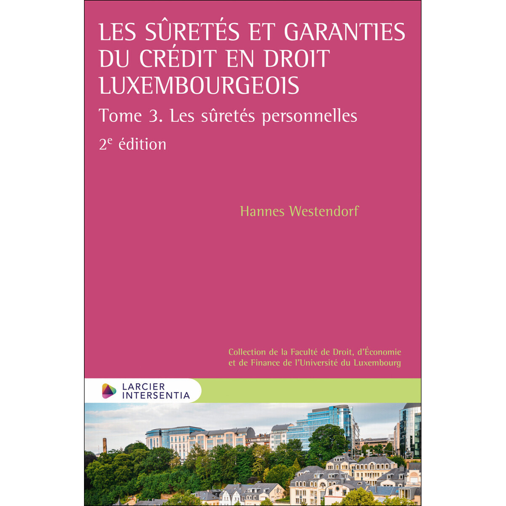 Les sûretés et garanties du crédit en droit luxembourgeois - Tome 3. Les sûretés personnelles (Broch