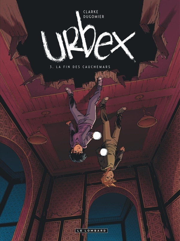 Urbex - Tome 3 - La fin des cauchemars (BD)