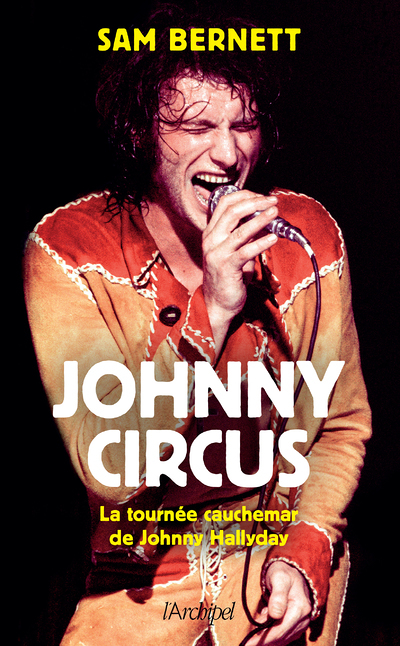 Johnny Circus - La tournée cauchemar de Johnny Hallyday (Broché)