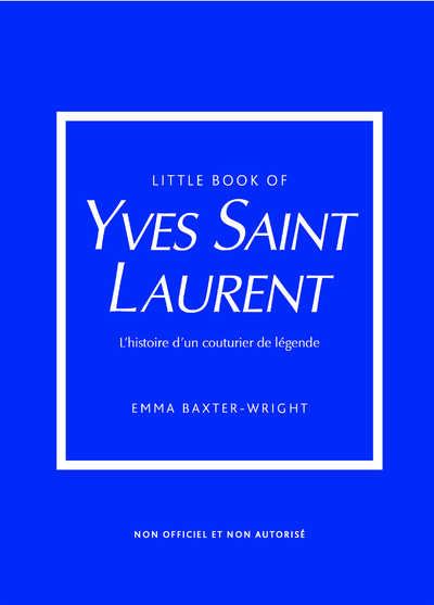 Little Book of Yves Saint-Laurent (version francaise) - L'histoire d'un couturier de légende (Carton