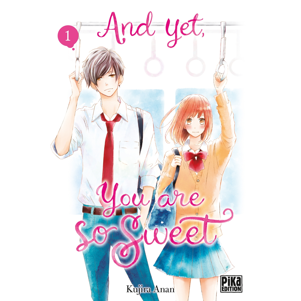 And yet, you are so sweet Tome 1 (Manga)