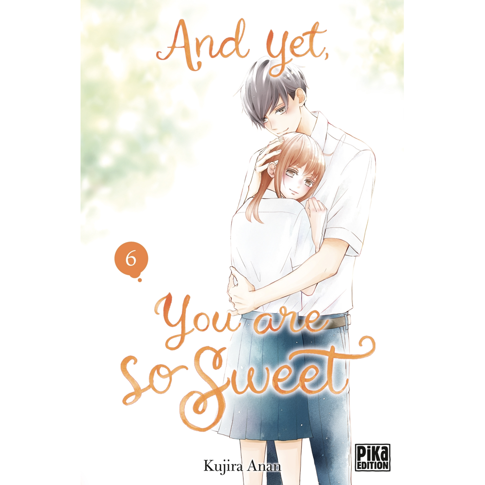 And yet, you are so sweet Tome 6 (Manga)
