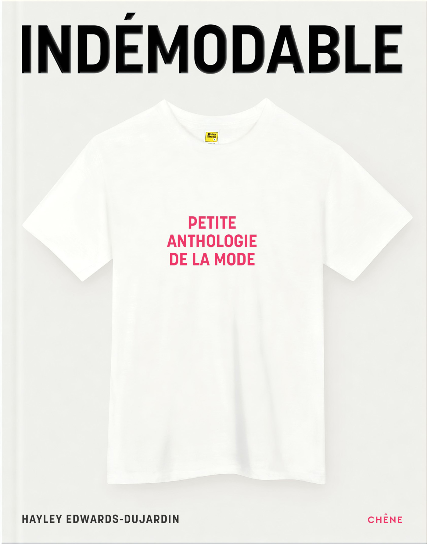 Indémodables - Le répertoire de ce qui fait la mode - Vêtements intemporels, créations iconiques (Br