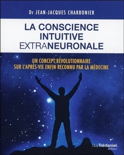 La conscience intuitive extraneuronale (Broché)