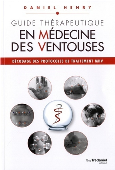 Guide Thérapeutique en Médecine des Ventouses - tome 3 (Broché)