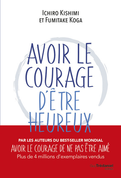 Avoir le courage d'être heureux (Broché)