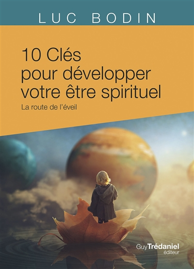 10 clés pour développer votre être spirituel - La route de l'éveil (Broché)