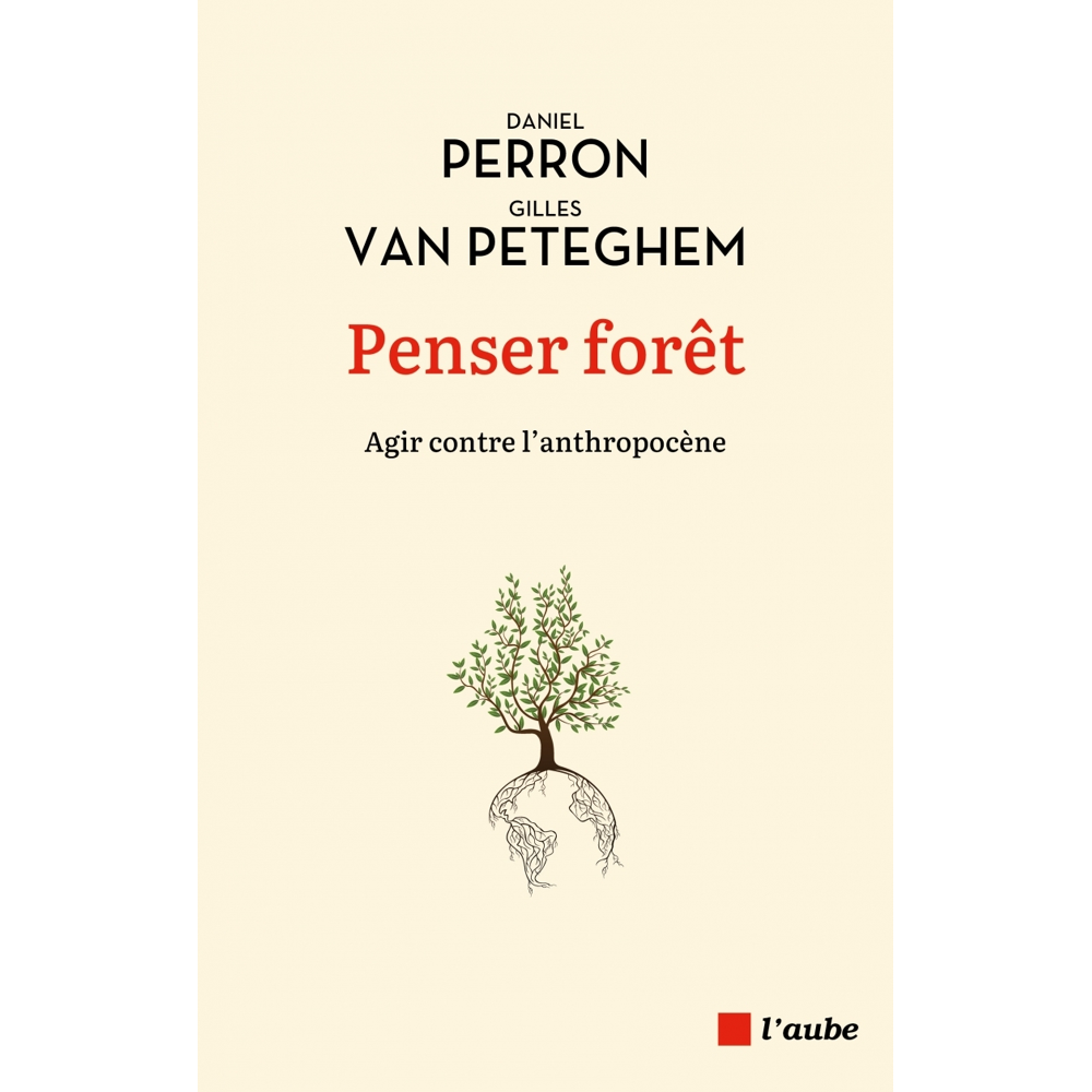 Penser forêt - Agir contre l'anthropocène (Broché)