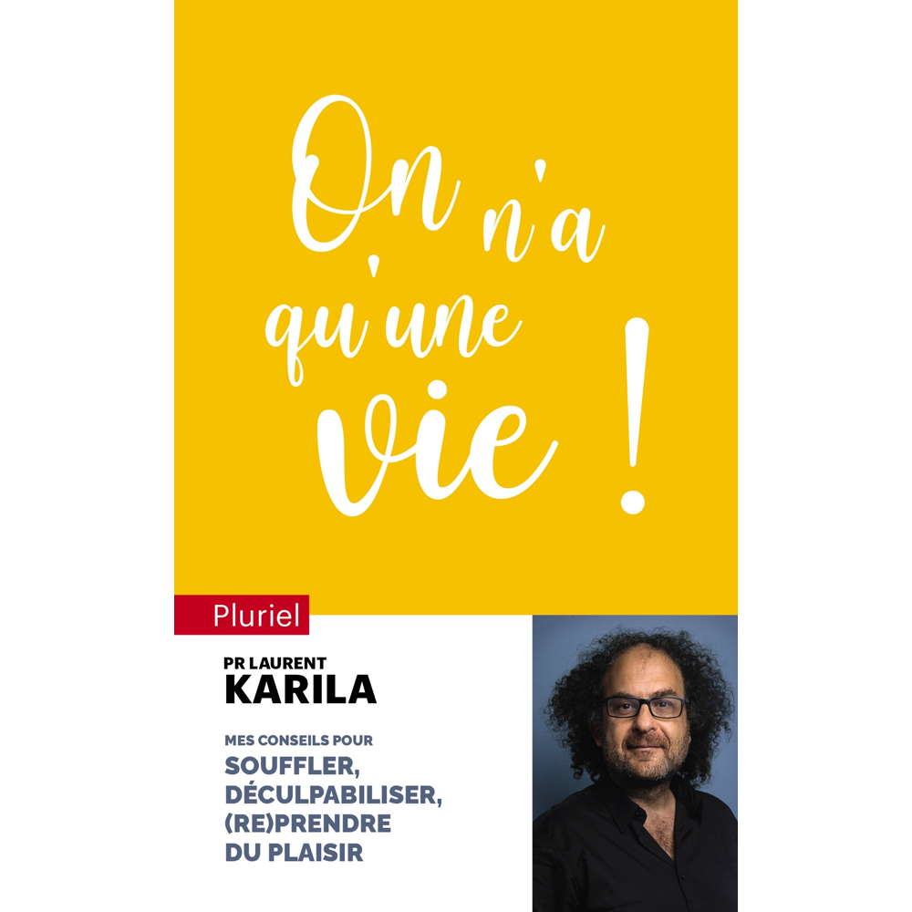 On n'a qu'une vie ! - Conseils pour souffler, déculpabiliser et (re)prendre du plaisir (Poche)