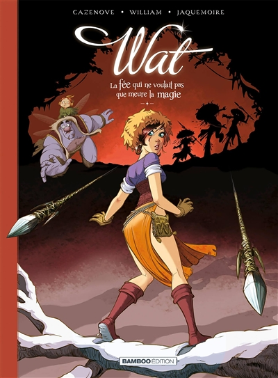 Wat - Tome 2/2 - La fée qui ne voulait pas que meure la magie (BD)