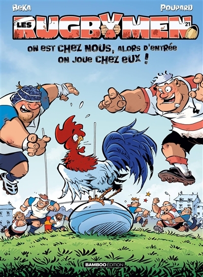Les Rugbymen - tome 21 - On est chez nous, alors d'entrée on joue chez eux ! (BD)