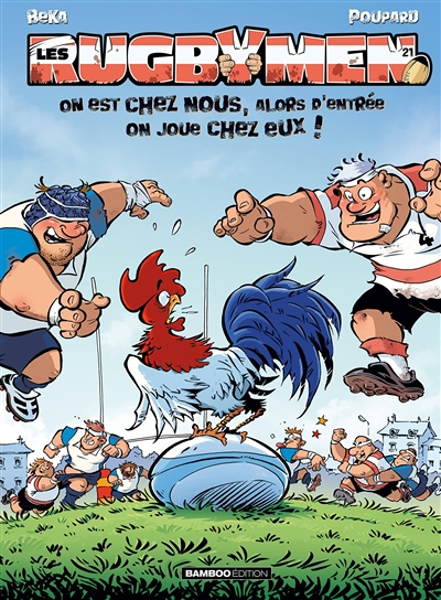 Les Rugbymen - tome 21 - On est chez nous, alors d'entrée on joue chez eux ! (BD)