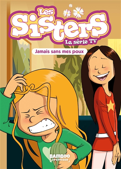 Les Sisters - La Série TV - Poche - tome 60 - Jamais sans mes poux (Poche)