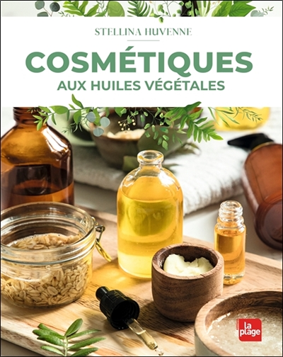 Cosmétiques aux huiles végétales (Broché)