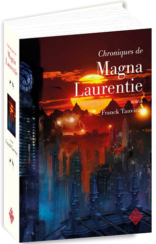 Chroniques de Magna Laurentie - roman (Grand format)