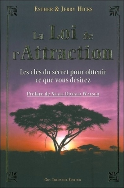 La Loi de L'Attraction - Les clés du secret pour obtenir ce que vous désirez (Broché)