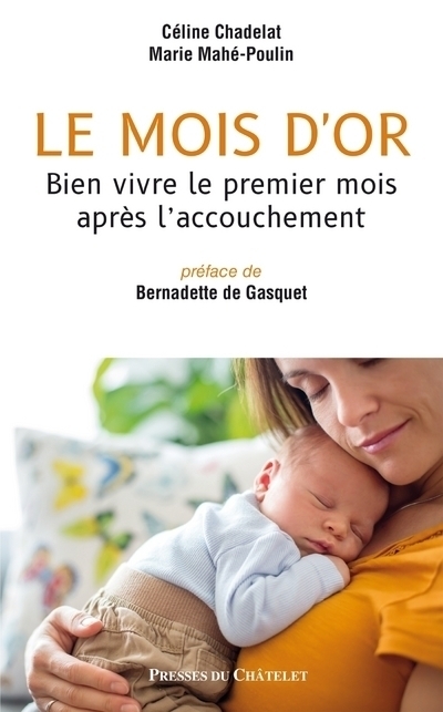 Le mois d'or - Bien vivre le premier mois après l'accouchement (Broché)
