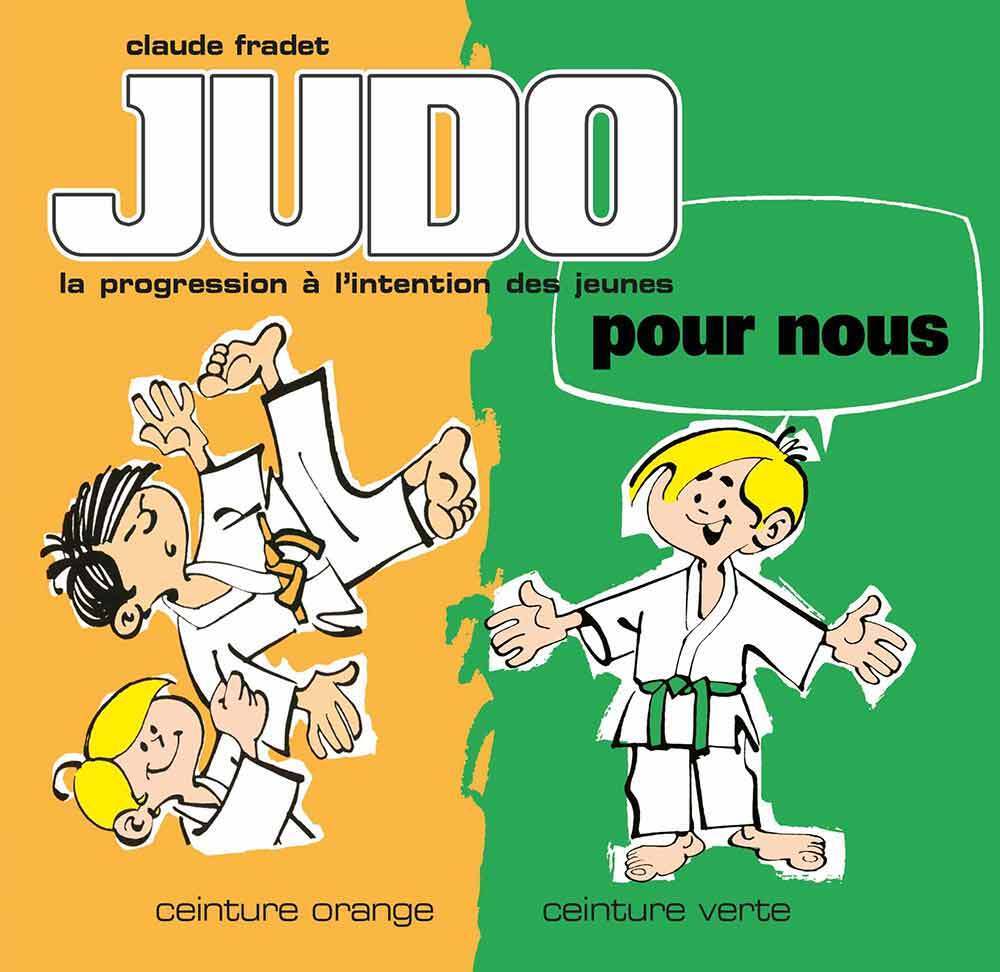 Judo pour nous - Ceintures orange et verte (volume 2) - La progression française à l'intention des j
