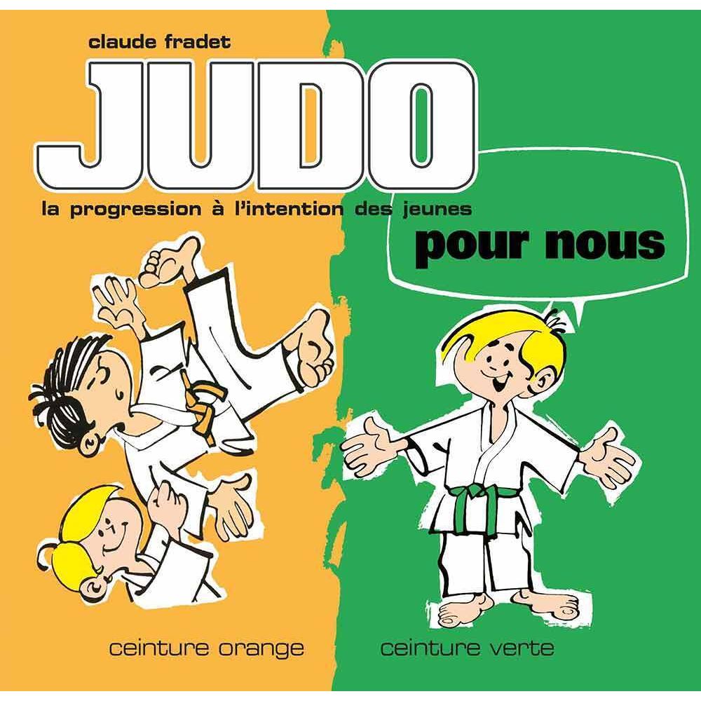 Judo pour nous - Ceintures orange et verte (volume 2) - La progression française à l'intention des j