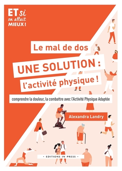 Le mal de dos, une solution : l'activité physique ! - Comprendre la douleur, la combattre avec l'Act