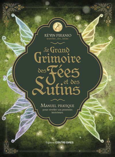 Le Grand Grimoire des fées et des lutins - Manuel pratique pour révéler vos pouvoirs intérieurs (Rel