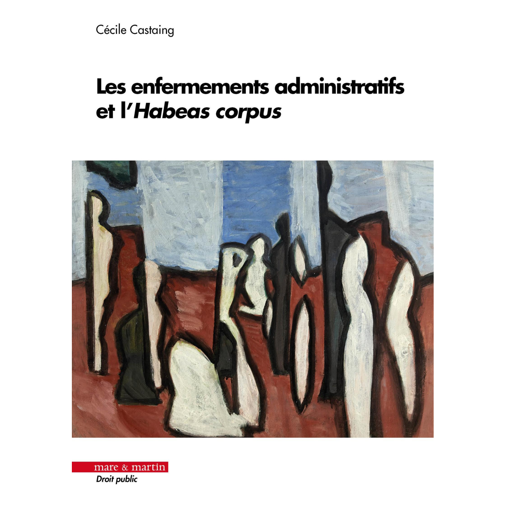 L'enfermement administratif et l'Habeas corpus (Broché)