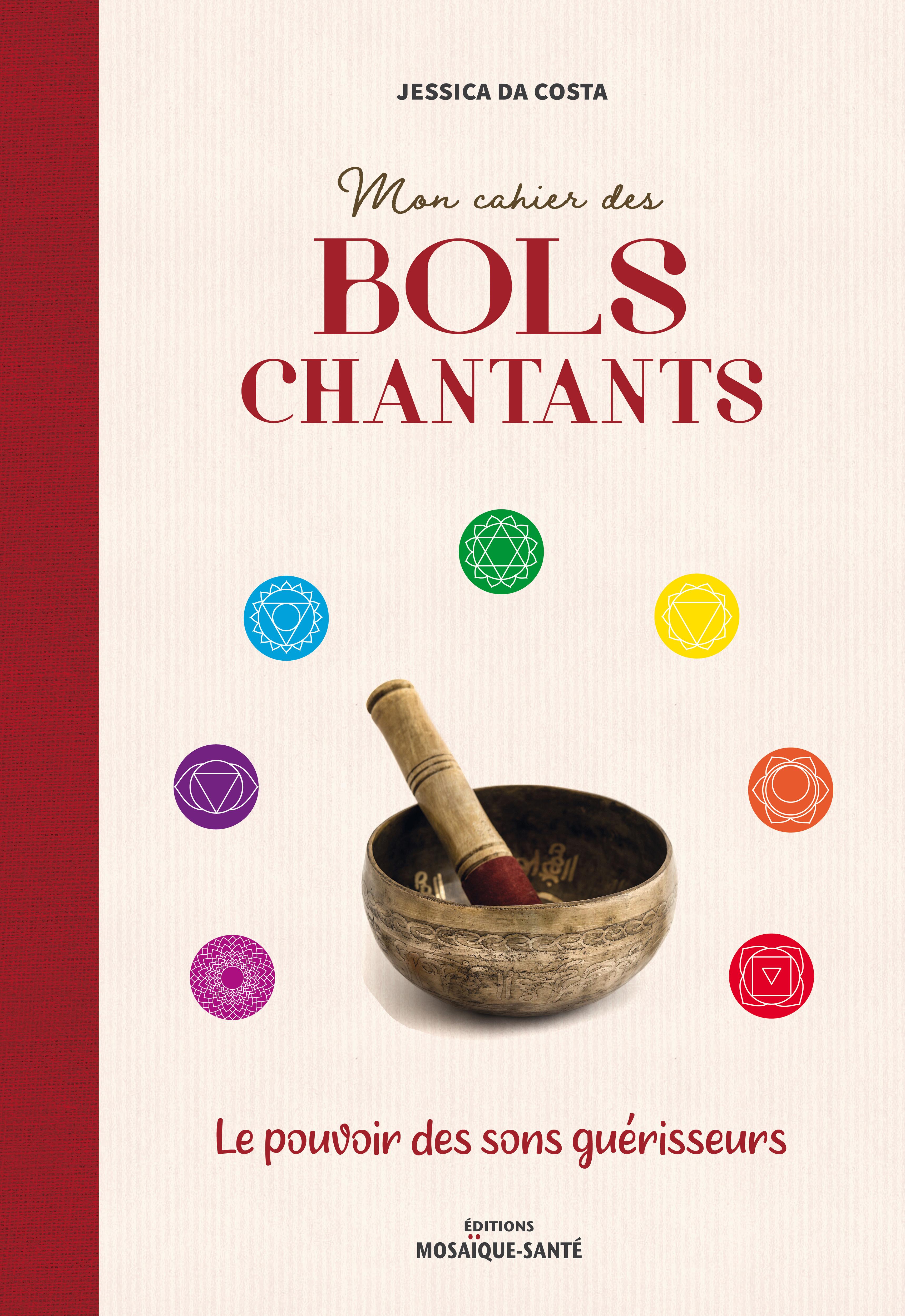 Mon cahier des bols chantants - Le pouvoir des sons guérisseurs (Broché)