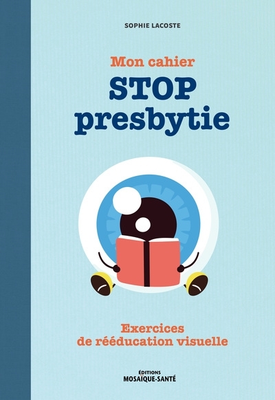 Mon cahier STOP presbytie - Exercices de rééducation visuelle (Broché)