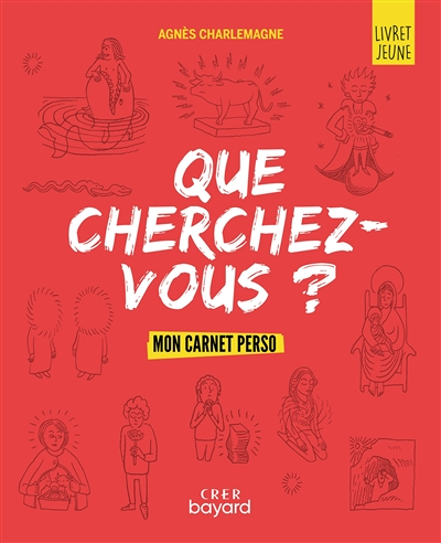 « Que cherchez-vous ? » - parcours d'éveil spirituel pour les jeunes - livret jeune (Broché)