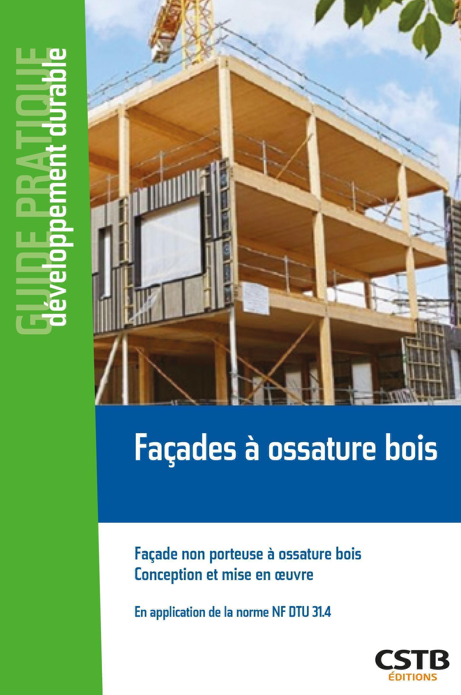 Façades à ossature bois - Façade non porteuse à ossature bois - Conception et mise en oeuvre - En ap