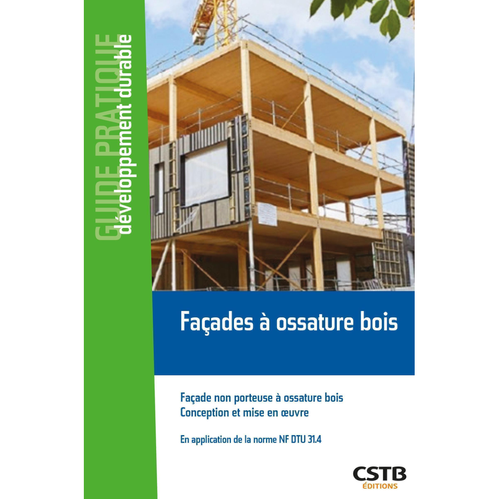 Façades à ossature bois - Façade non porteuse à ossature bois - Conception et mise en oeuvre - En ap