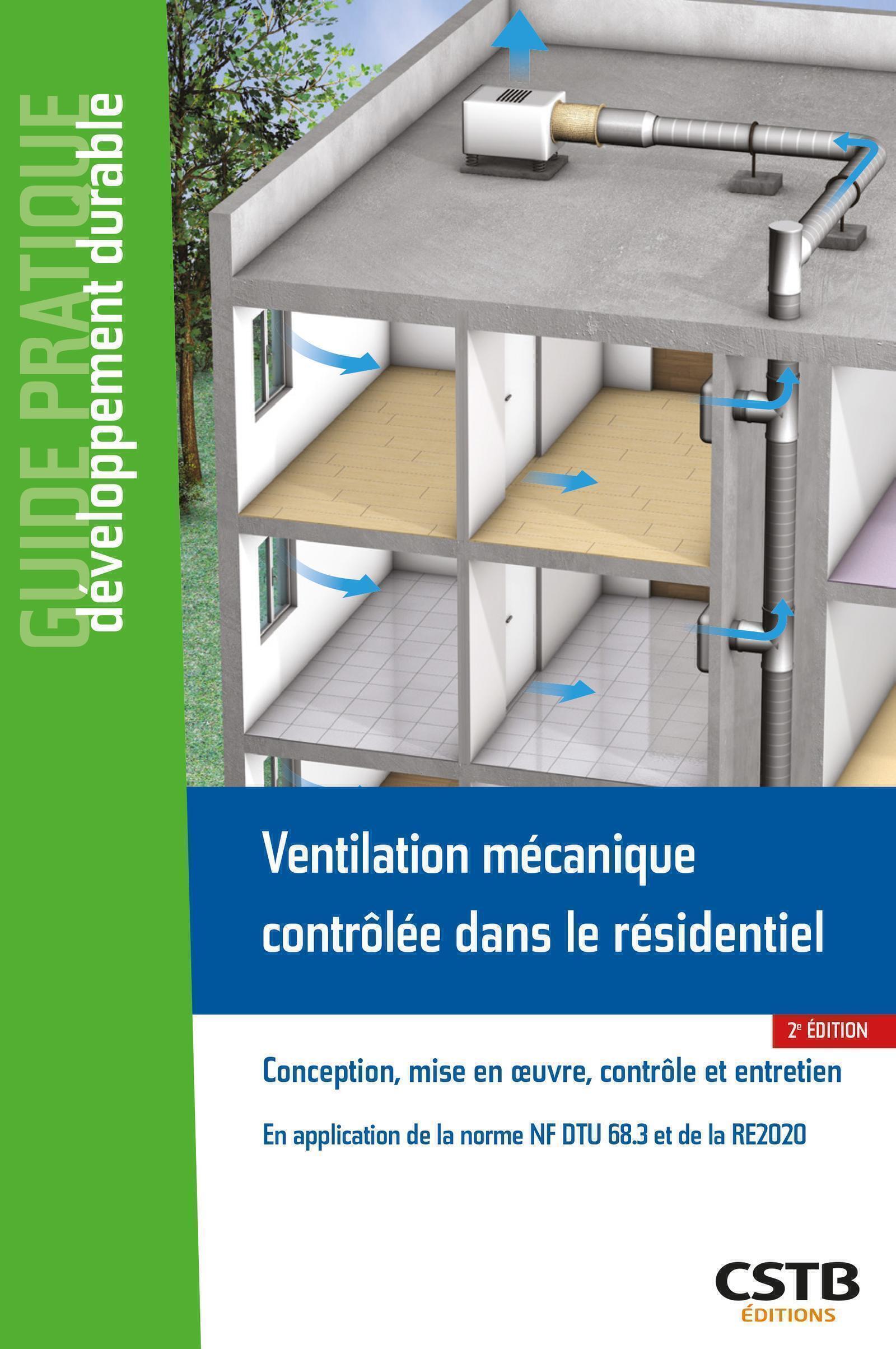 Ventilation mécanique contrôlée dans le résidentiel - Conception, mise en oeuvre, contrôle et entret