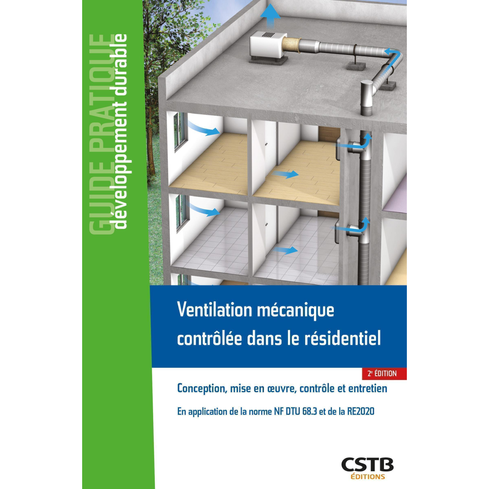Ventilation mécanique contrôlée dans le résidentiel - Conception, mise en oeuvre, contrôle et entret