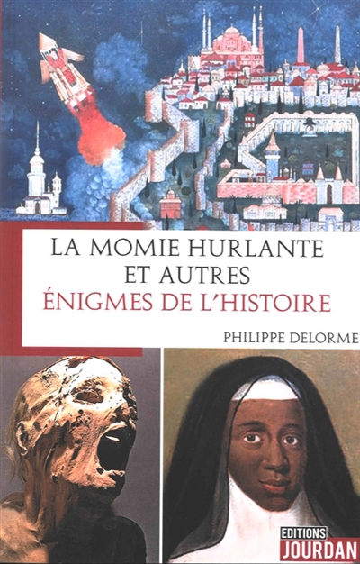 La momie hurlante et autres énigmes de l'Histoire (Broché)