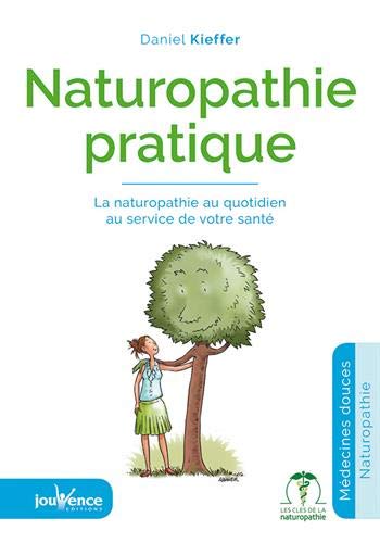 Naturopathie pratique - La naturopathie au quotidien au service de votre santé (Broché)