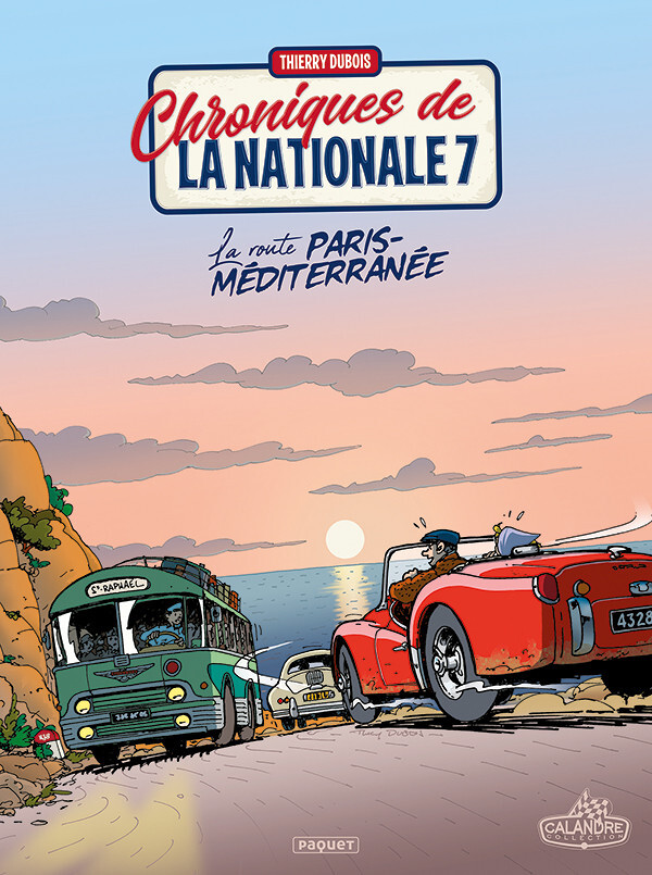 CHRONIQUES DE LA NATIONALE 7 Tome 4 - LA ROUTE PARIS MEDITERRANEE (BD)