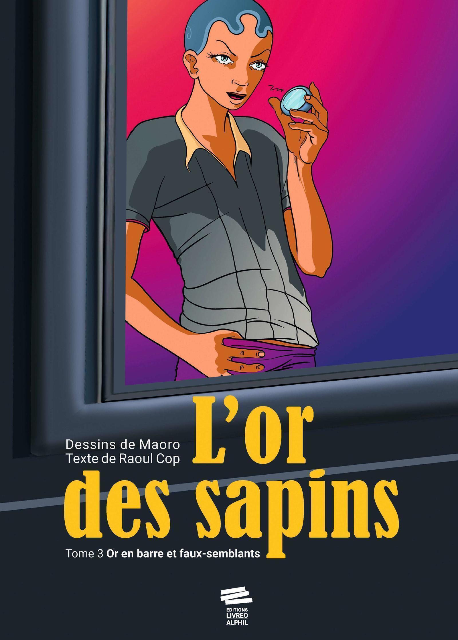 L'or des sapins, tome 3 - Or en barre et faux-semblants (BD)