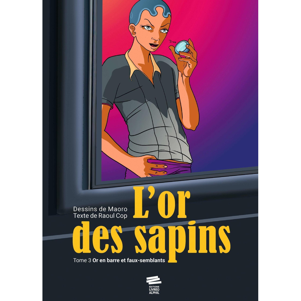L'or des sapins, tome 3 - Or en barre et faux-semblants (BD)