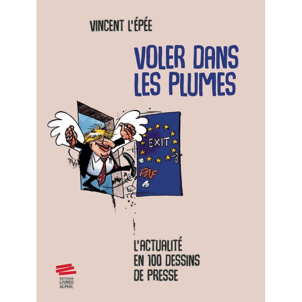 Voler dans les plumes - L'actualité en 100 dessins de presse (Broché)