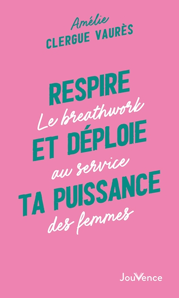 Respire et déploie ta puissance - Le breathwork au service des femmes (Poche)