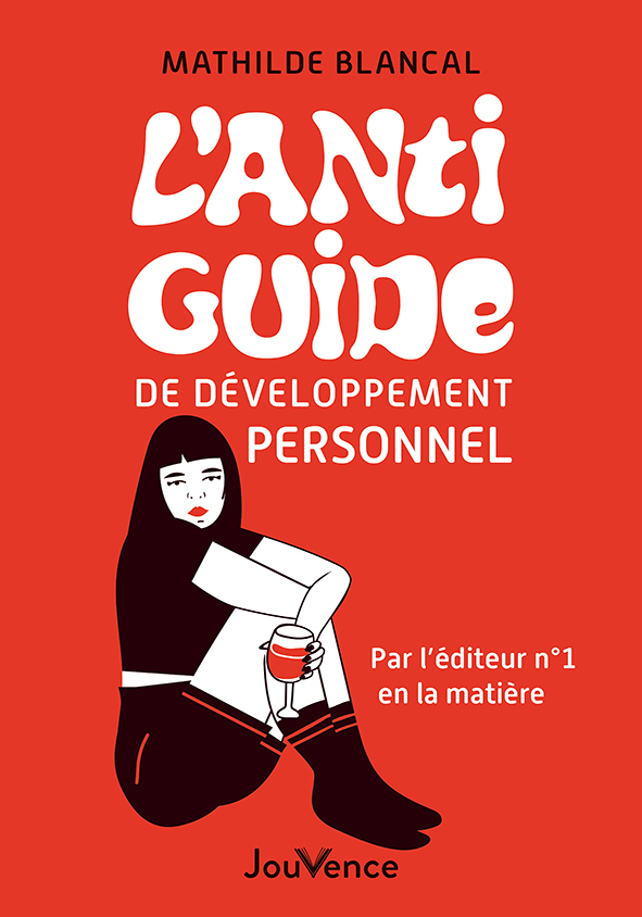 L'Anti-Guide de développement personnel - Par l'éditeur n°1 en la matière (Broché)