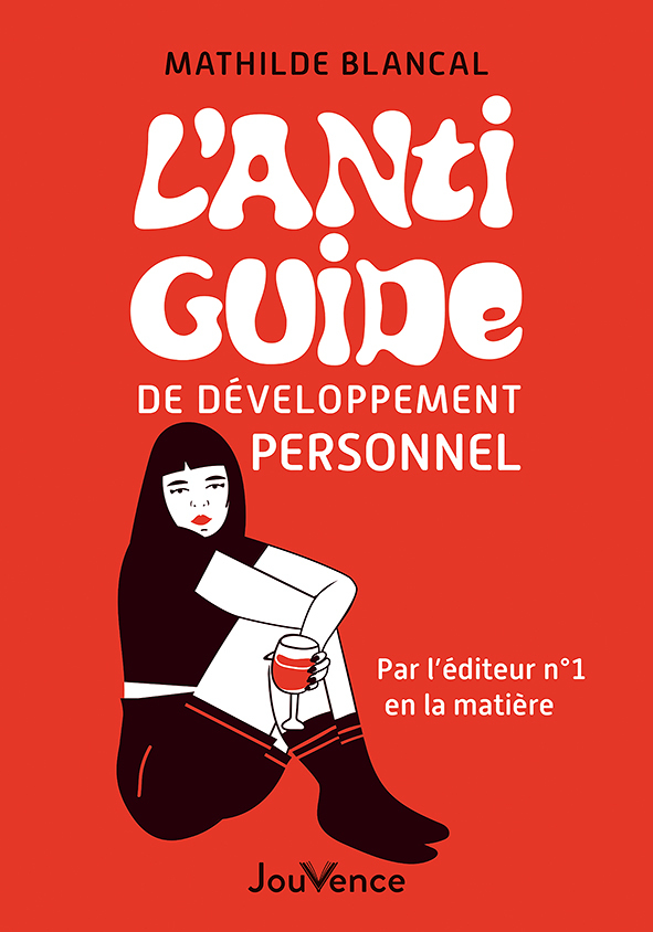L'Anti-Guide de développement personnel - Par l'éditeur n°1 en la matière (Broché)
