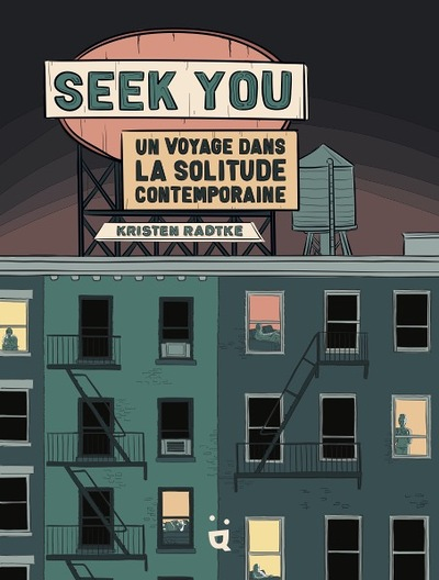 Seek You - Un voyage dans la solitude contemporaine (BD)