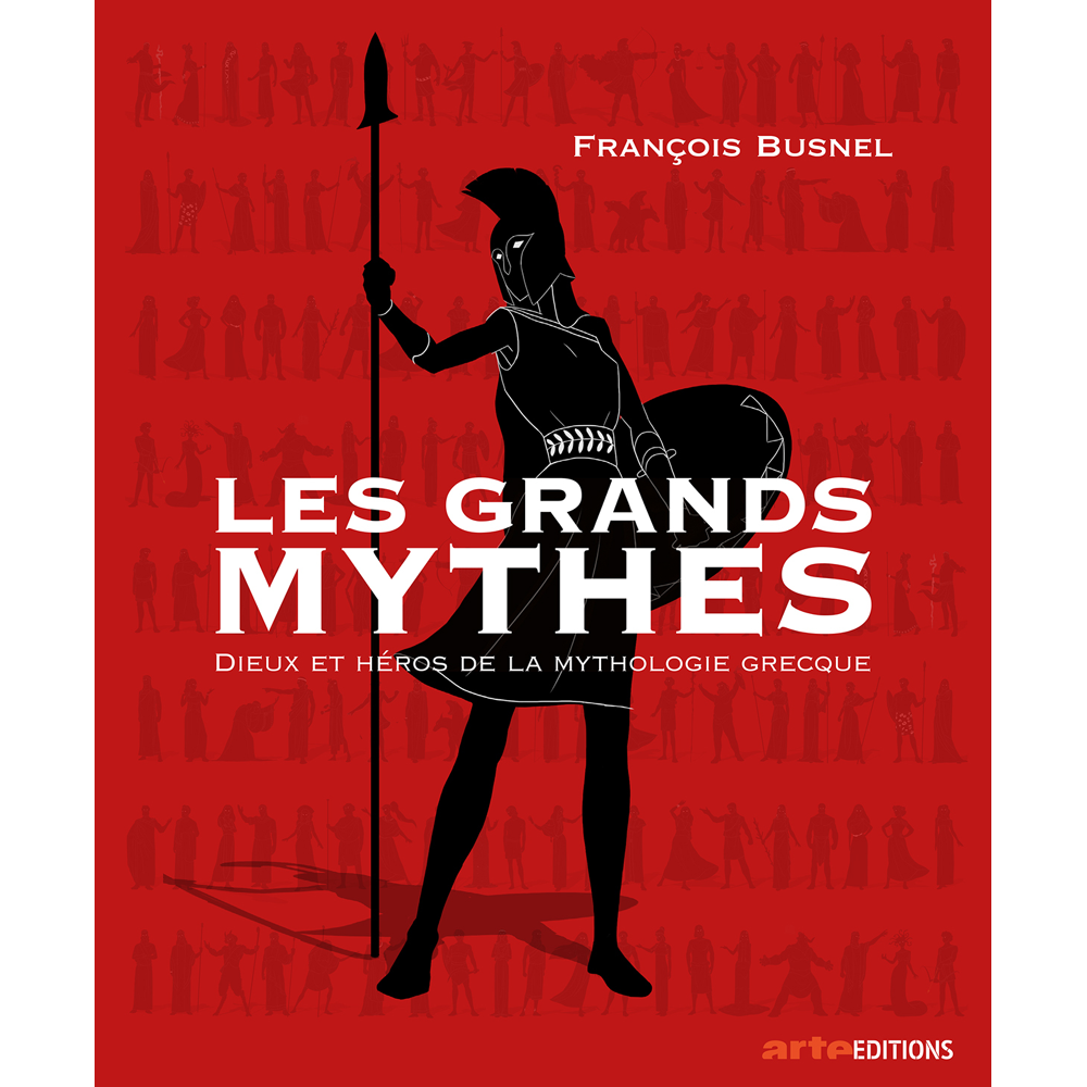 Les grands mythes - Dieux et héros de la mythologie grecque (Broché)