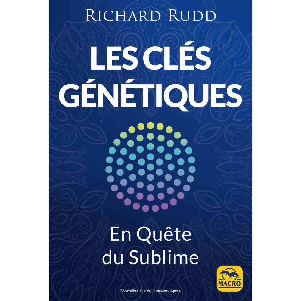 Les clés génétiques - The gene keys - En quête du sublime (Broché)